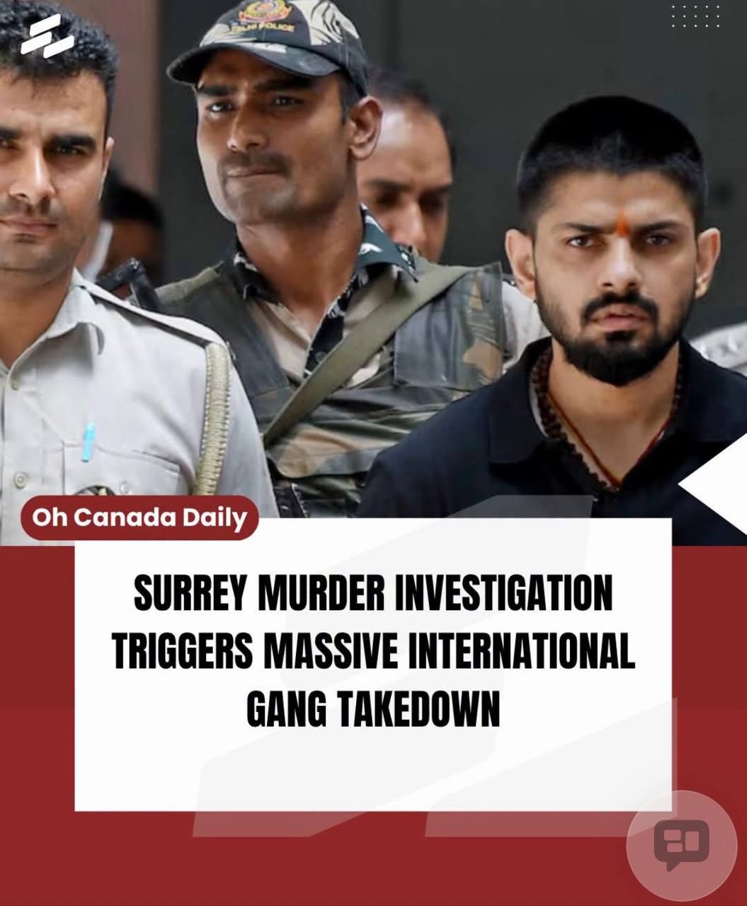 Oh Canada Daily social card reading Surrey murder investigation triggers massive international gang takedown